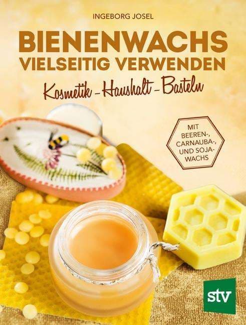 Bienenwachs vielseitig verwenden, I. Josel, Leopold Stocker Verlag