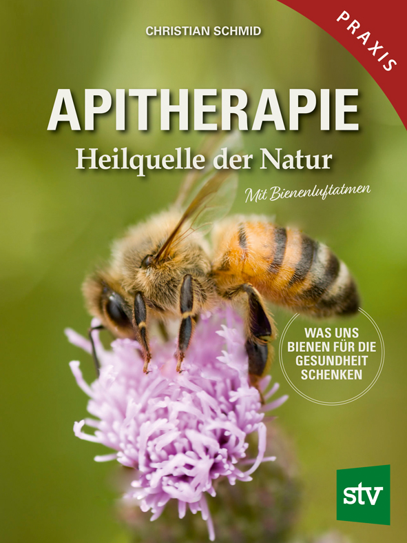 Apitherapie - Heilquelle der Natur, C. Schmid, Leopold Stocker Verlag