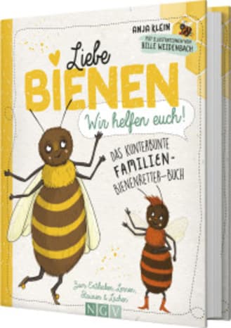 Liebe Bienen - wir helfen euch!, A. Klein, Naumann & Göbel  Verlag