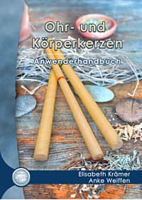 Ohr- und Körperkerzen Anwenderhandbuch, Elisabeth Krämer & Anke Weiffen