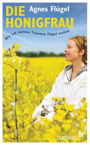 Die Honigfrau, Agnes Flügel, Ludwig Verlag