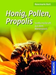 Honig, Pollen, Propolis, Bort Rosemarie, Kosmos Verlag