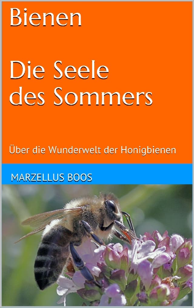 Bienen - Die Seele des Sommers, M. Boos, Mellonia Verlag