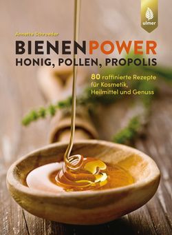 Bienenpower Honig, Pollen, Propolis, A. Schroeder, Ulmer Verlag