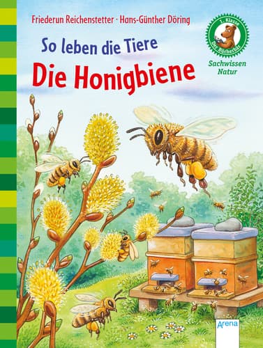 So leben die Tiere: Die Honigbiene, F. Reichenstetter, H.-G. Döring, Arena Verlag
