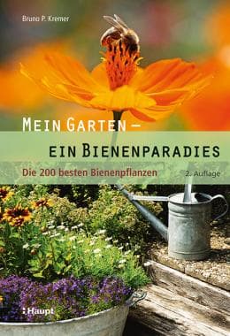 Mein Garten - ein Bienenparadies, Die 200 besten Bienenpflanzen, B. P. Kremer, Haupt Verlag