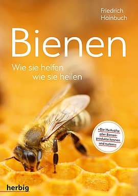 Bienen - Was sie helfen, was sie heilen, F. Hainbuch, herbig Verlag